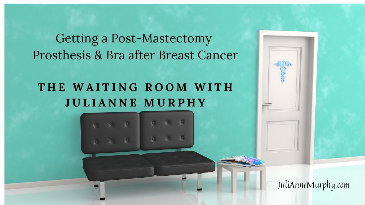 Finding a Breast Prosthesis after Cancer - An Interview with JuliAnne Murphy
