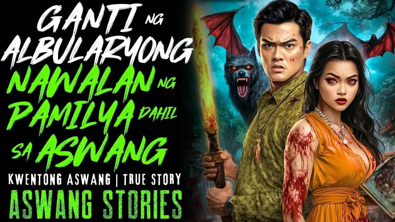 GANTI NG ALBULARYONG NAWALAN NG PAMILYA DAHIL SA ASWANG I Kwentong Aswang I True Story