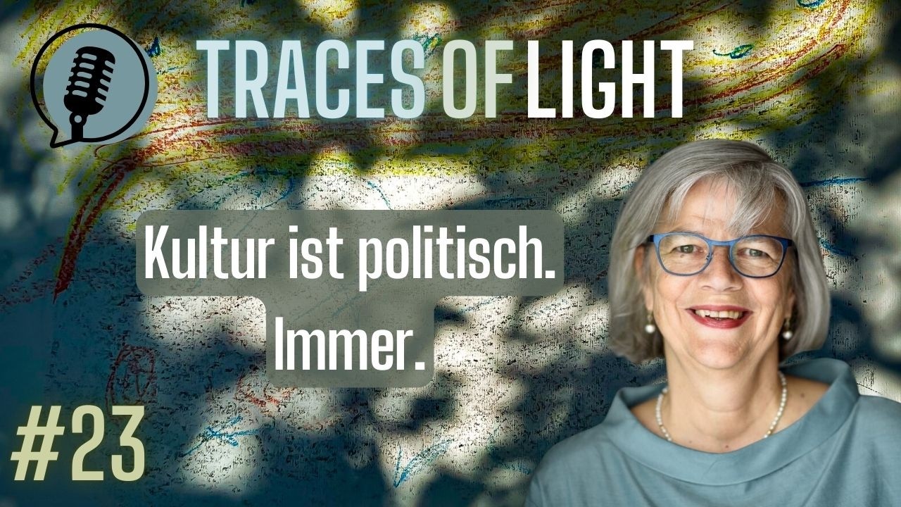 #23 Kultur ist politisch. Immer.