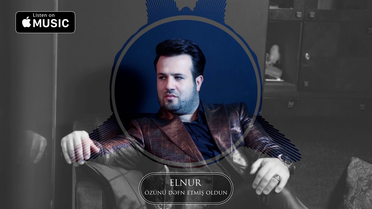Elnur Məmmədov &mdash;  &Ouml;z&uuml;n&uuml; Dəfn Etmiş Oldun (Rəsmi Audio)