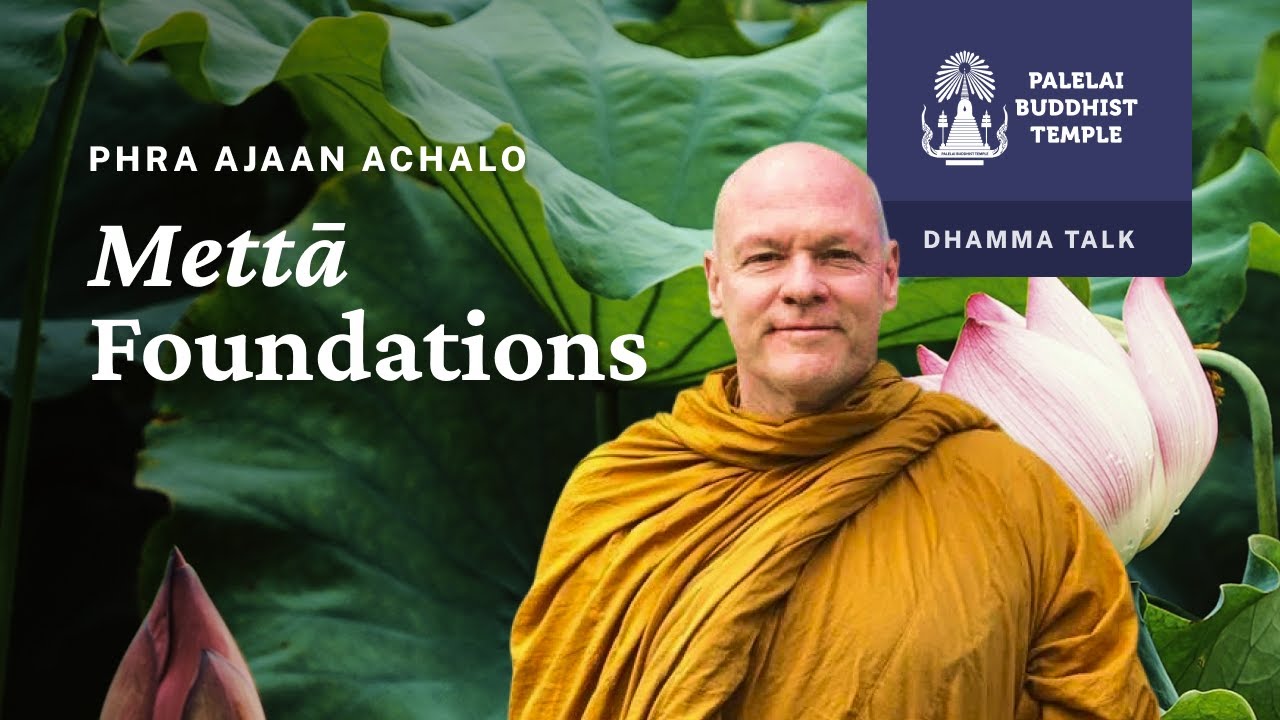 Mettā Foundations | Phra Ajaan Achalo | 4 February 2026