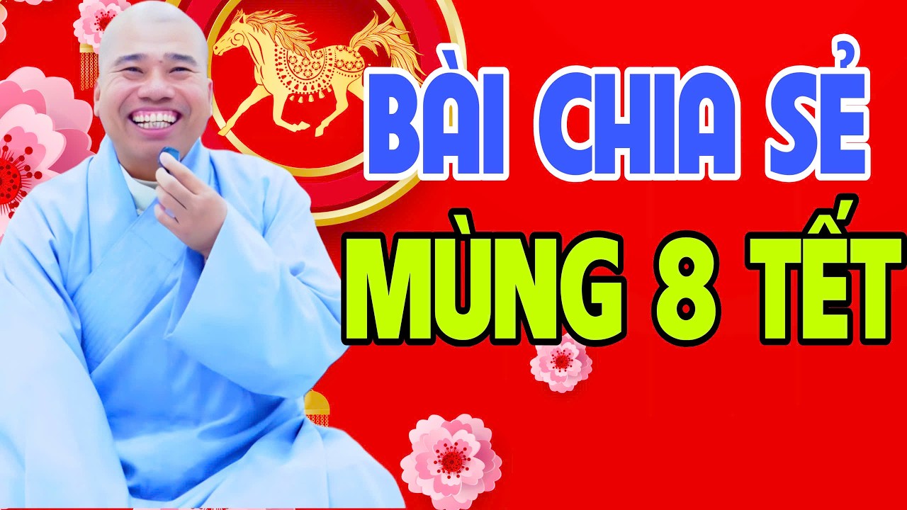 BÀI CHIA SẺ CHIỀU MÙNG 8 TẾT NGÀY 24.2.2026 (MỚI NHẤT) #cusinhuanduc