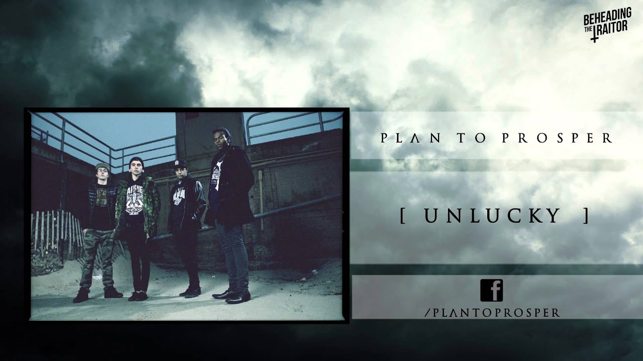 Plan To Prosper - Unlucky (New Song!) [HD] 2013