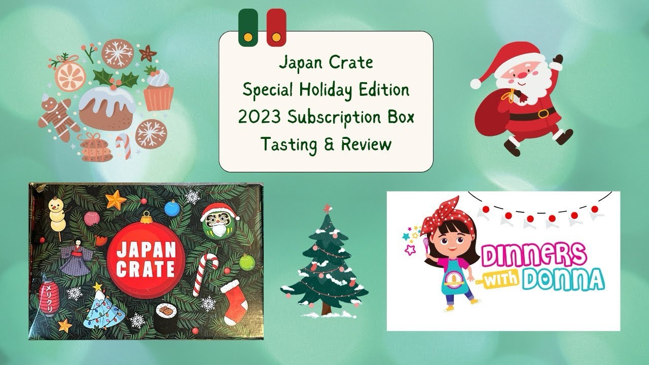 Japan Crate Special Holiday Edition 2023 Edition Subscription Box Tasting & Review