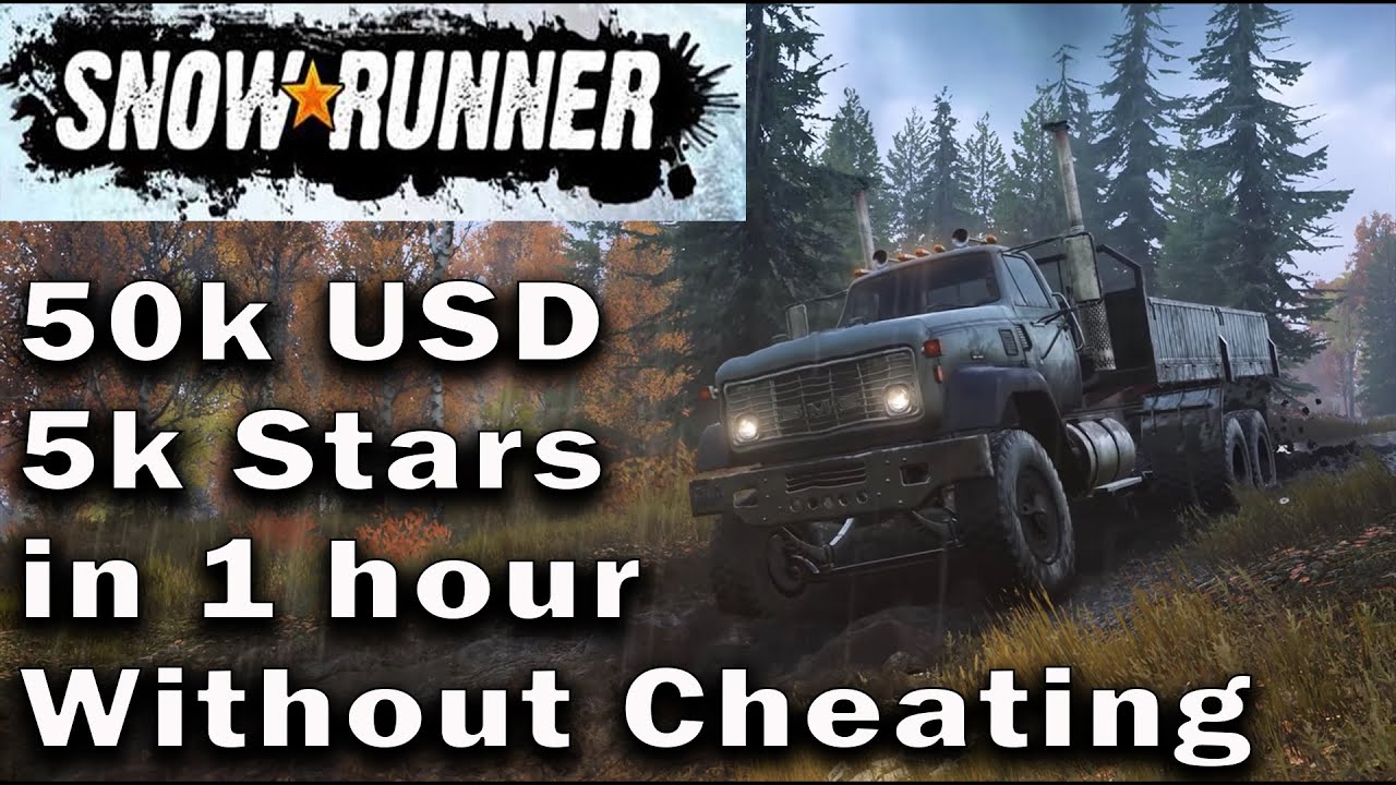 SnowRunner - Easy Money & Level up fast without hacking 50k USD & 5k Stars in 1 hour