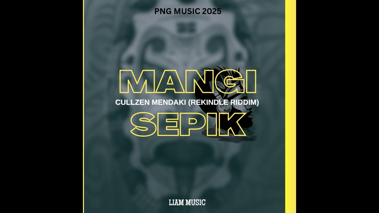 Mangi Sepik - Cullzen Mendaki (Rekindle Riddim) 2025