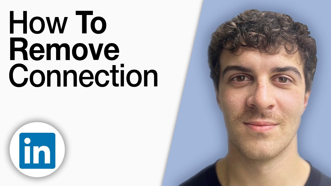 How to Remove Connection on LinkedIn [2025 Full Guide]