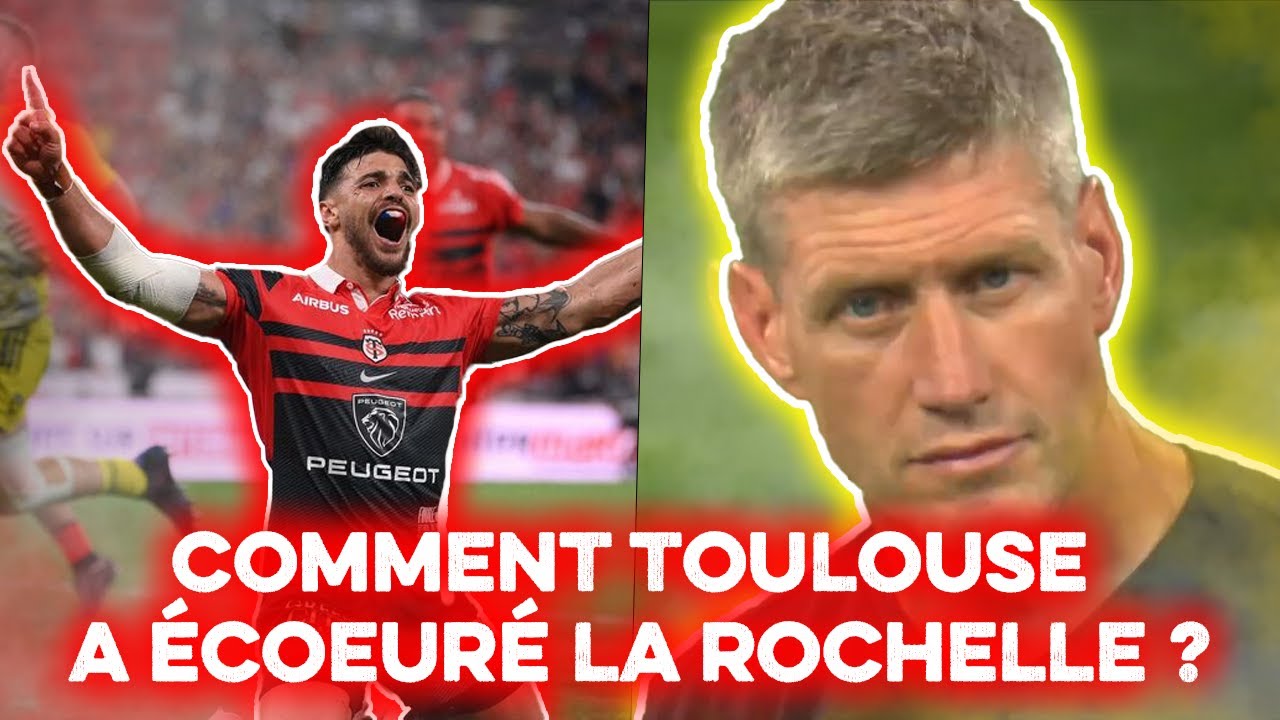 Comment Toulouse a écœuré La Rochelle ? (Analyse finale top14 2023)