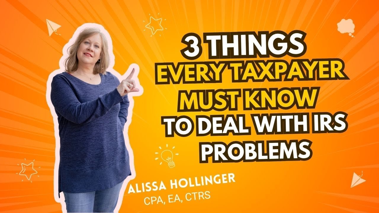 The 3 Things You MUST Know to Solve Your IRS Tax Problem