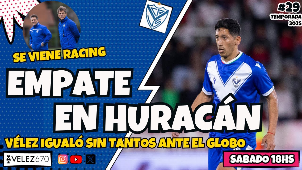 EMPATE SIN GOLES Y CON POL&Eacute;MICAS ANTE HURAC&Aacute;N - SE VIENE V&Eacute;LEZ VS RACING | V&Eacute;LEZ670