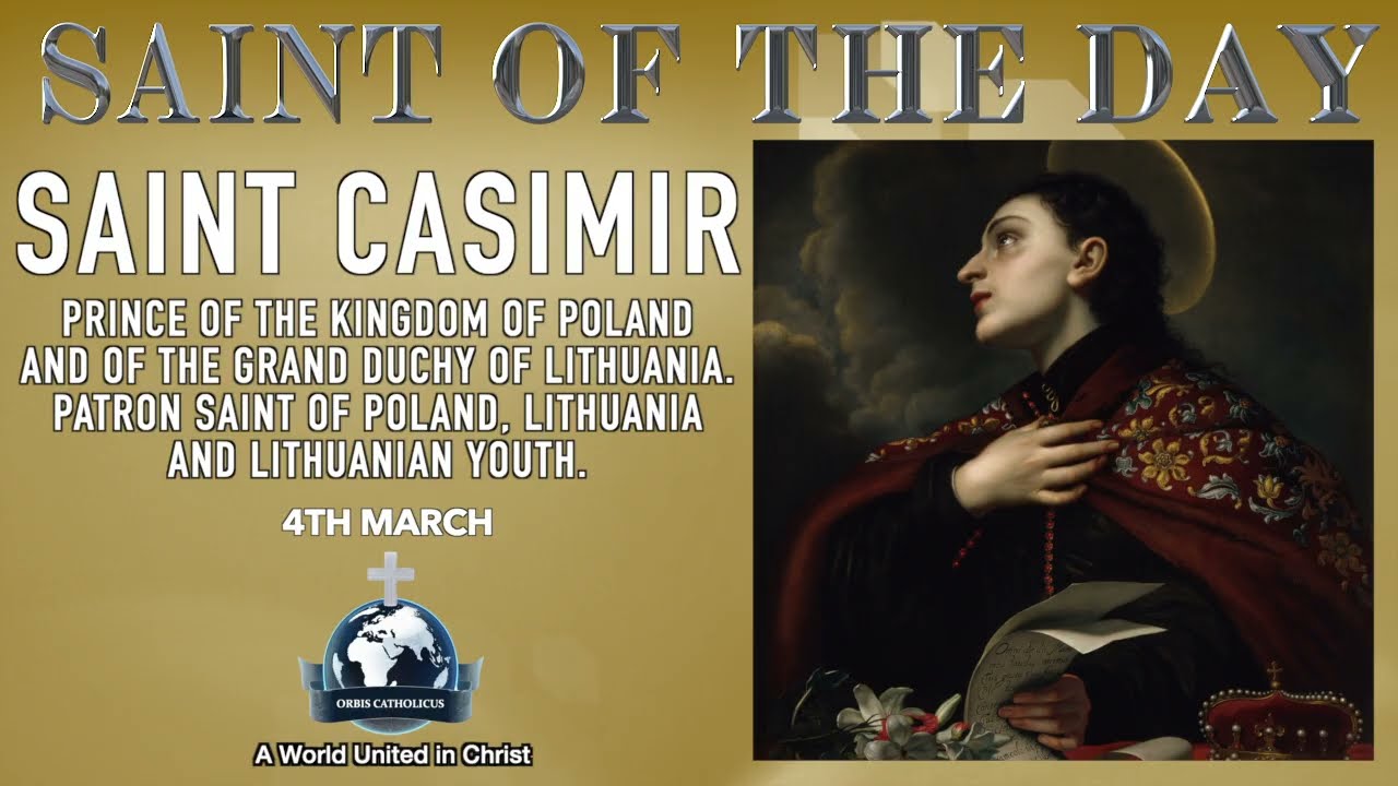 4th March Saint of the Day: Saint Casimir, Prince of Poland - Young Royal Who Loved God Above All