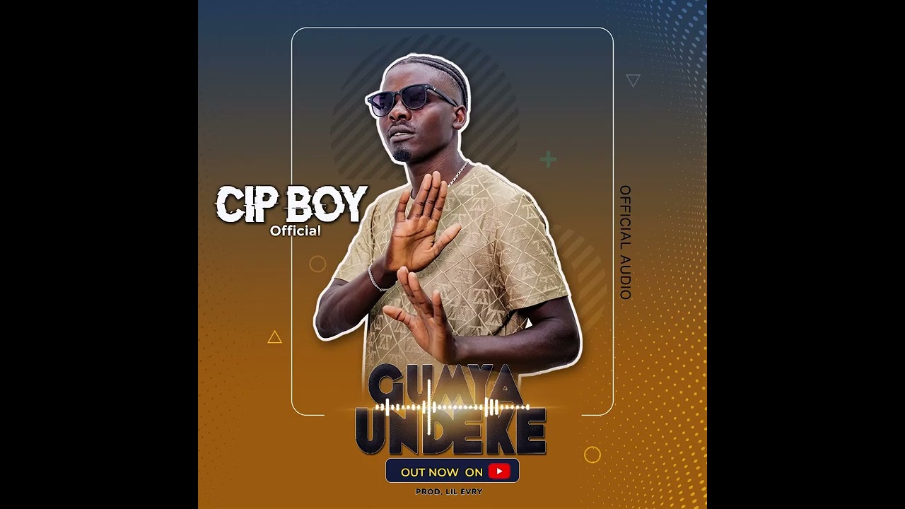 GUMYA UNDEKE  BY CIP BOY OFFICIAL