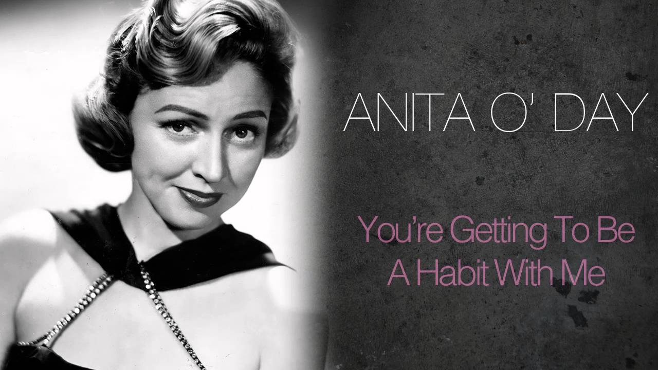 Anita O'Day - You're Getting To Be A Habit With Me