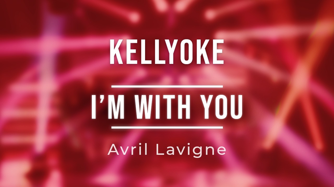 Kellyoke | I'm With You (Avril Lavigne)