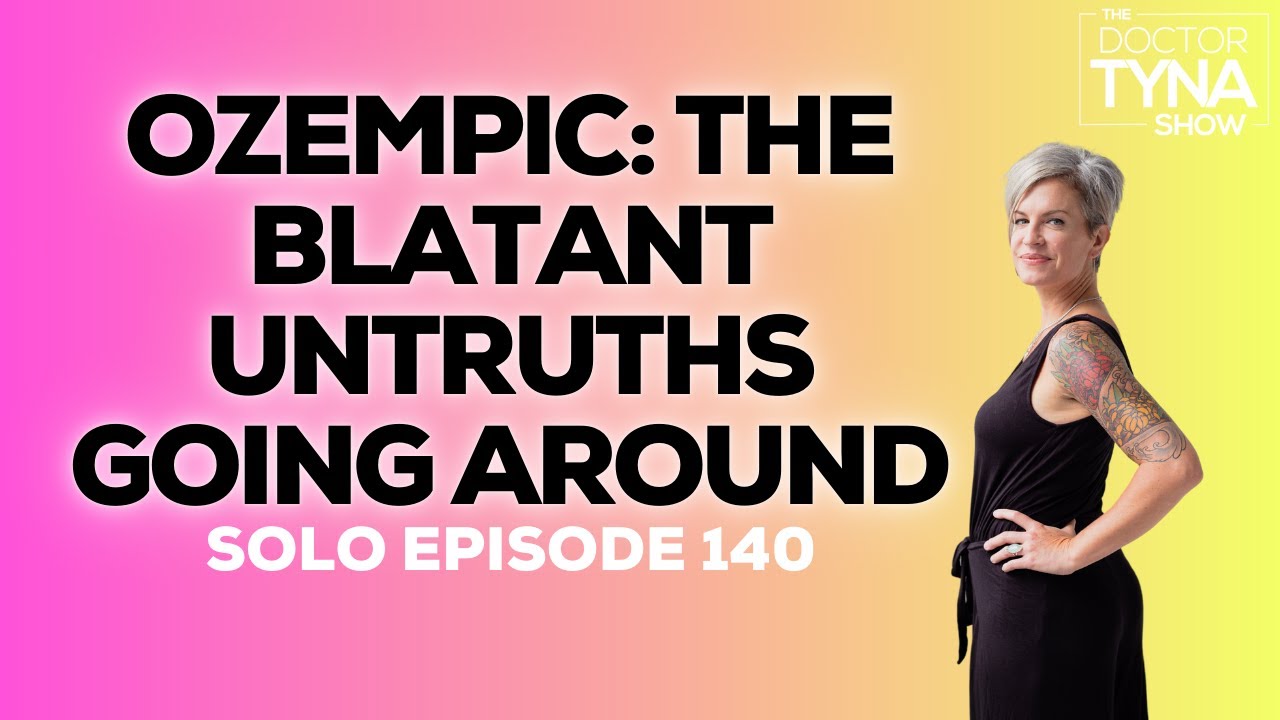 EP. 140: Ozempic®: The Blatant Untruths Going Around | Solo Episode