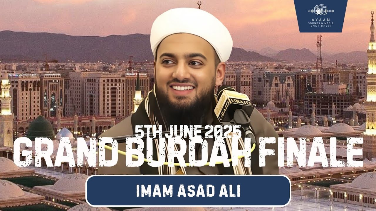 Imam Asad Ali | Grand Burdah Finale and Chapter 10
