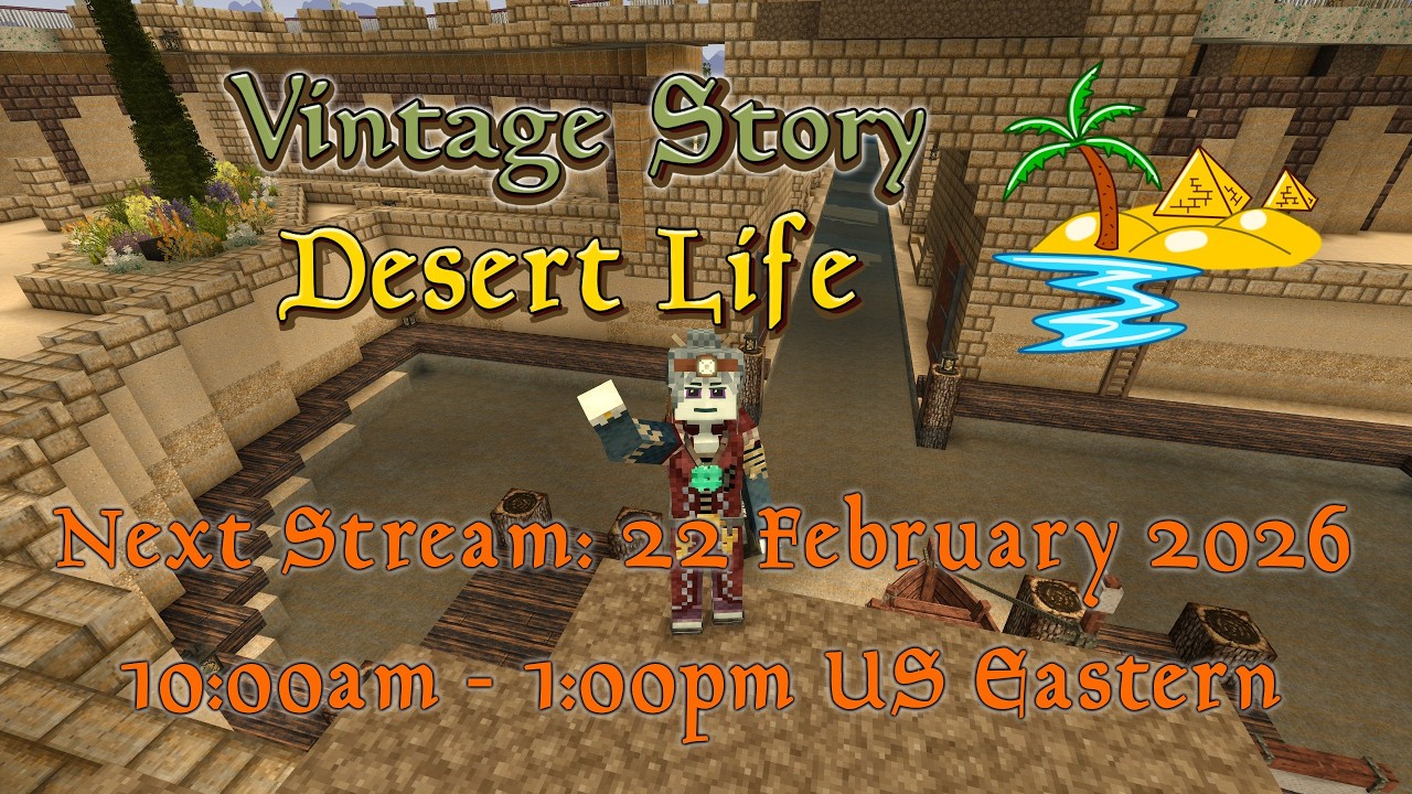 Vintage Story Desert Life Stream 80 (22 February 2026 10:00-13:00 EDT; GMT -5)
