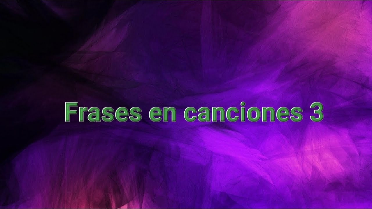 Frases en canciones 3#