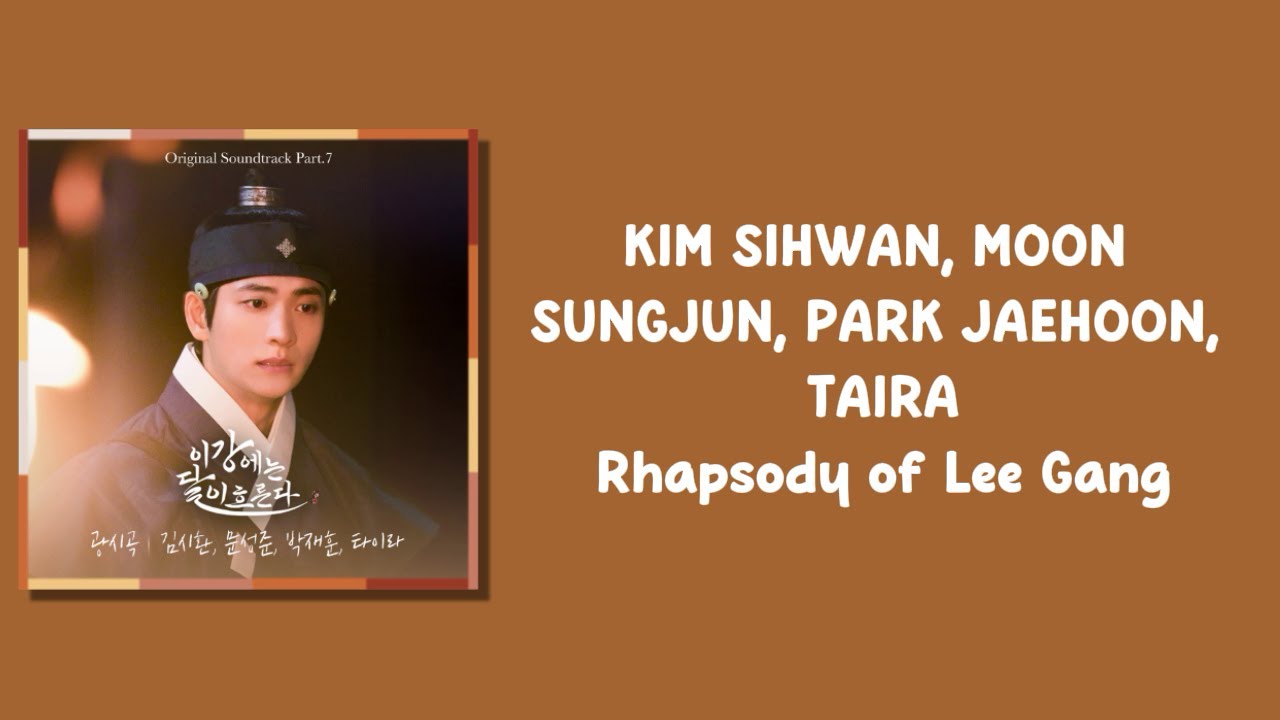 KIM SIHWAN - Rhapsody of Lee Gang [Moon River OST Part.7] {Easy Lyrics}