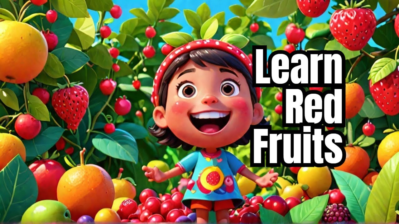 Fruit Song for Kids: Discover Red Colors | Sing Along and Learn: Red Fruits Song | Nursery rhymes
