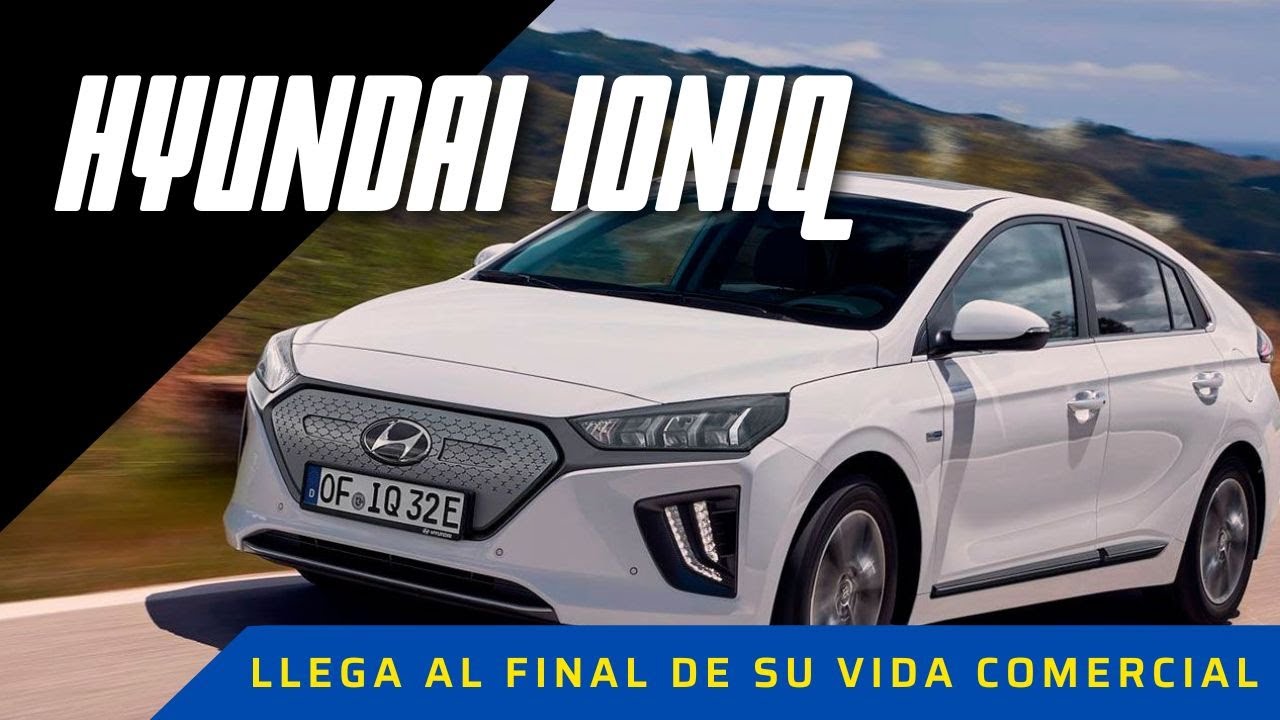 Hyundai IONIQ llega al final de su vida comercial
