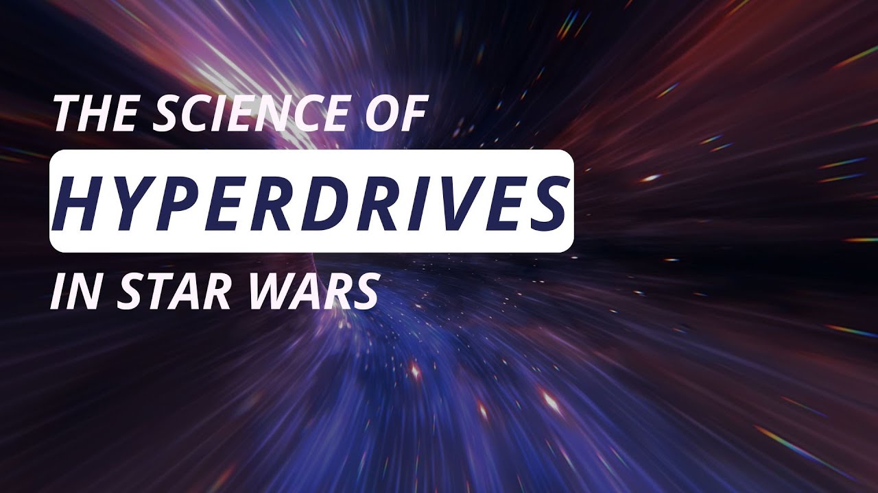 The Science of Star Wars Hyperdrives