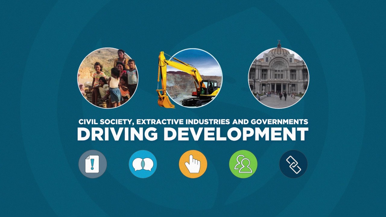 Civil Society, Extractive Industries and Governments Driving Development.