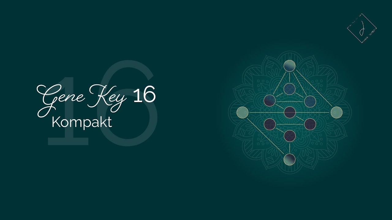 Gene Key 16 | Kompakt erklärt - Gleichgültigkeit, Vielseitigkeit und Meisterschaft