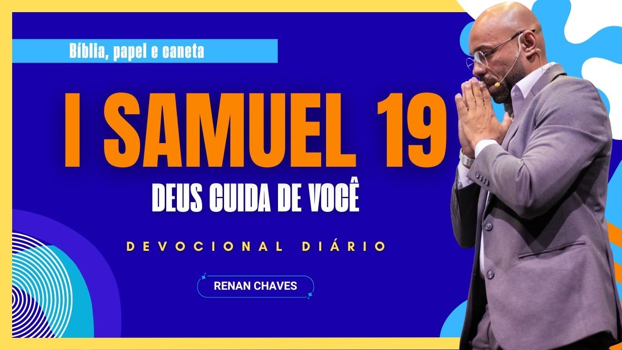 I SAMUEL 19 | DEUS LUTA POR VOCÊ | DEVOCIONAL DIÁRIO #RenanChaves #DevocionalRenan