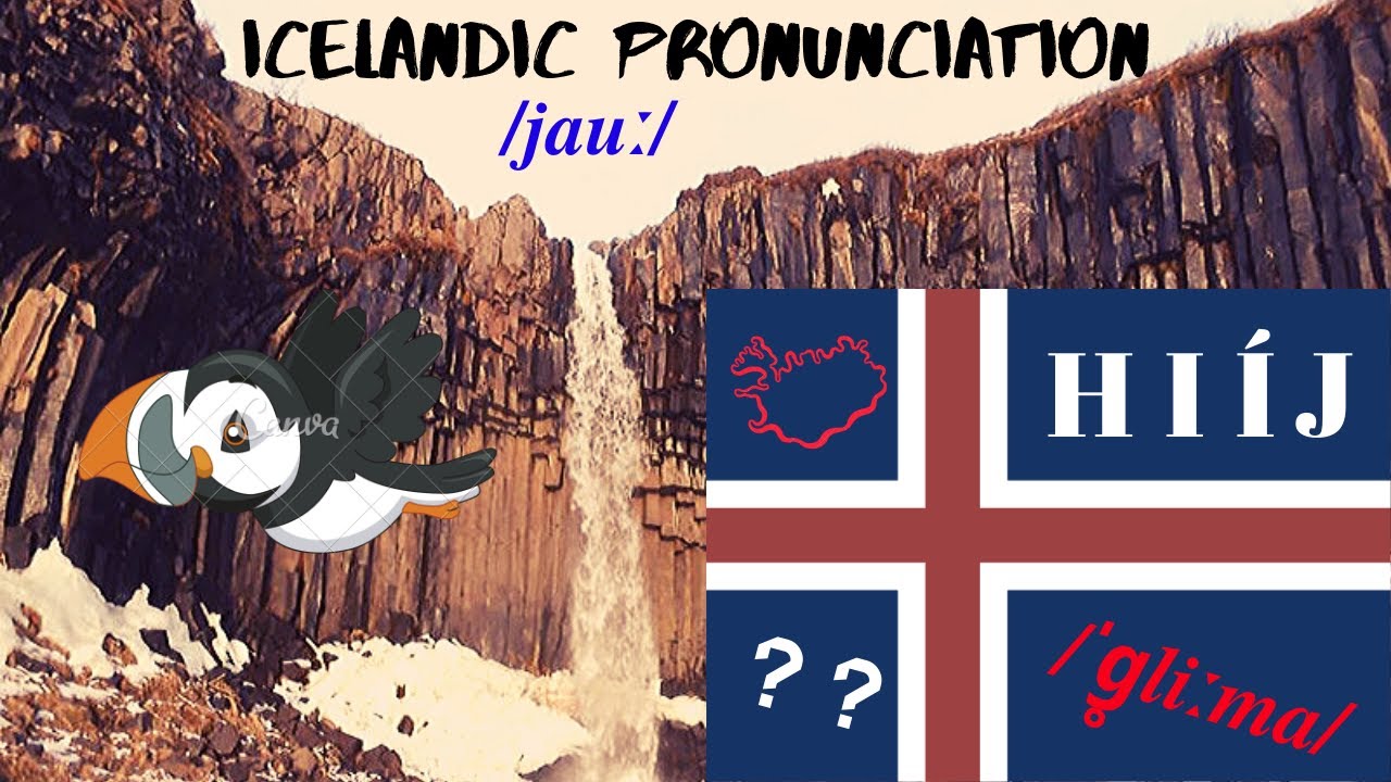 Icelandic Pronunciation, H I Í J