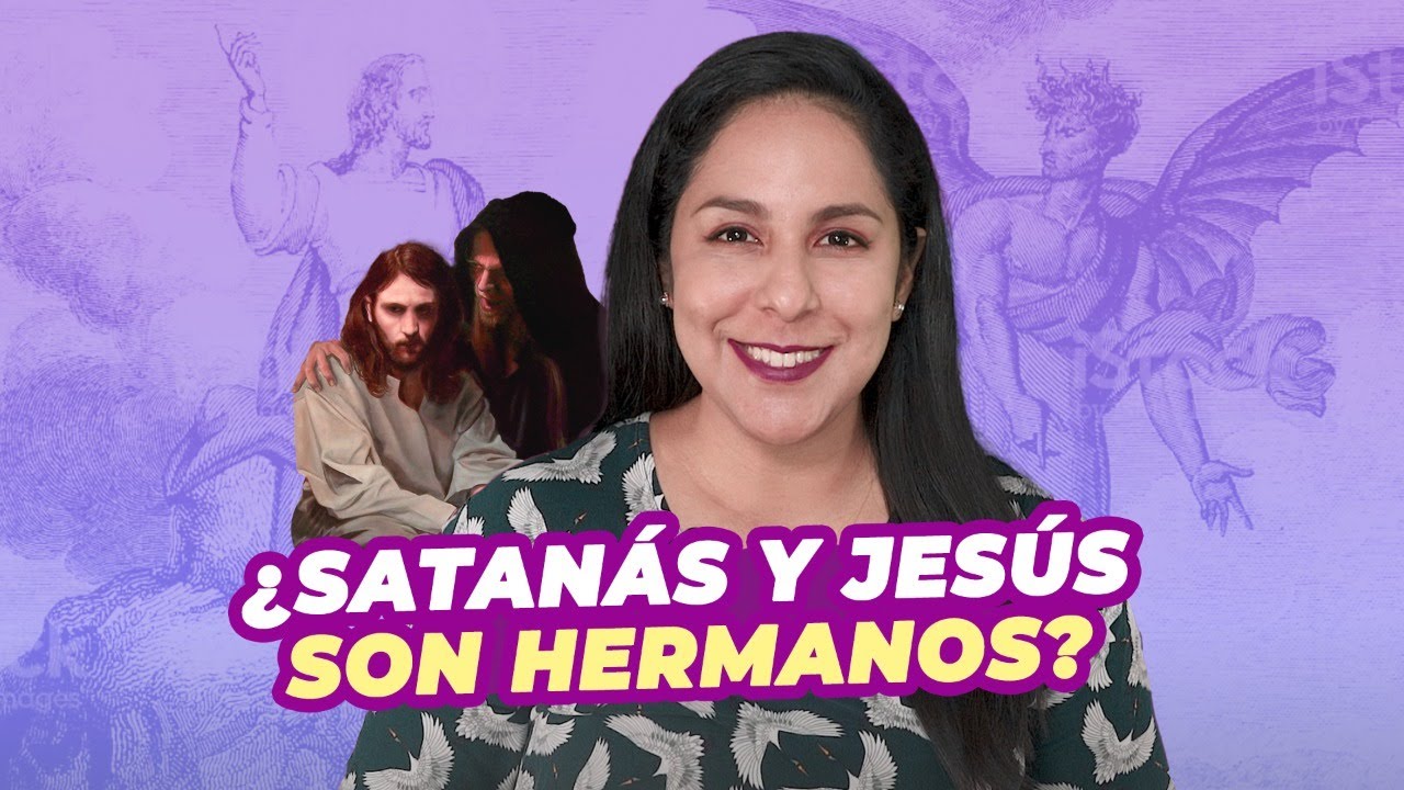 ¿Jesús y Satanás son hermanos?