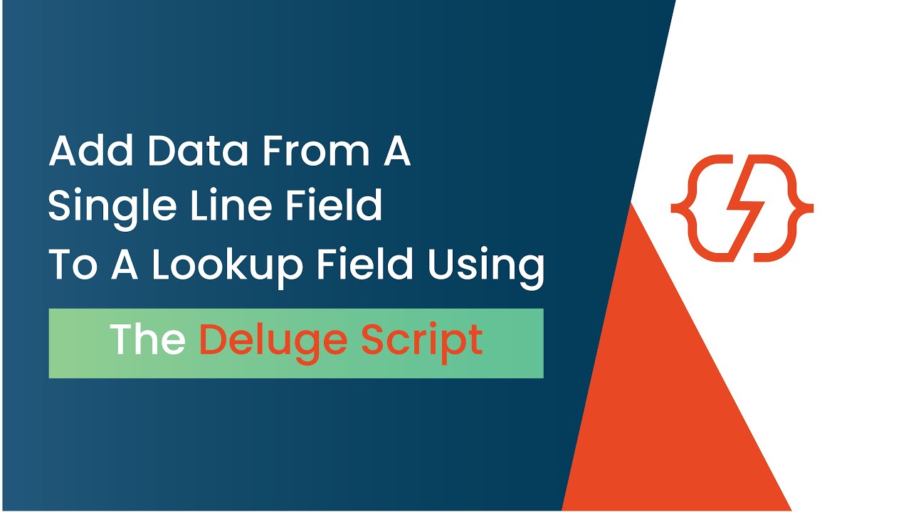 How To Add Data From A Single Line Field To A Lookup Field Using The Deluge Script