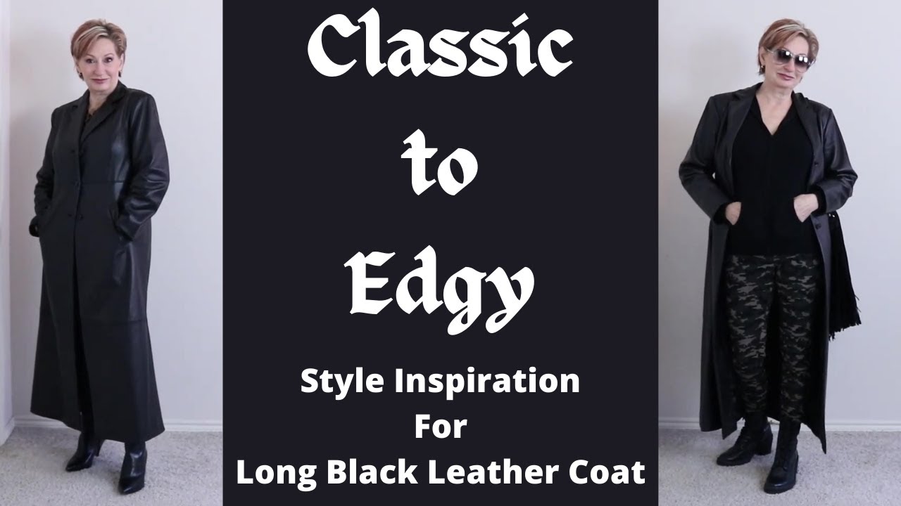 How To Style Long Black Leather Coat | Mature Try On | Classic VS. Edgy Style