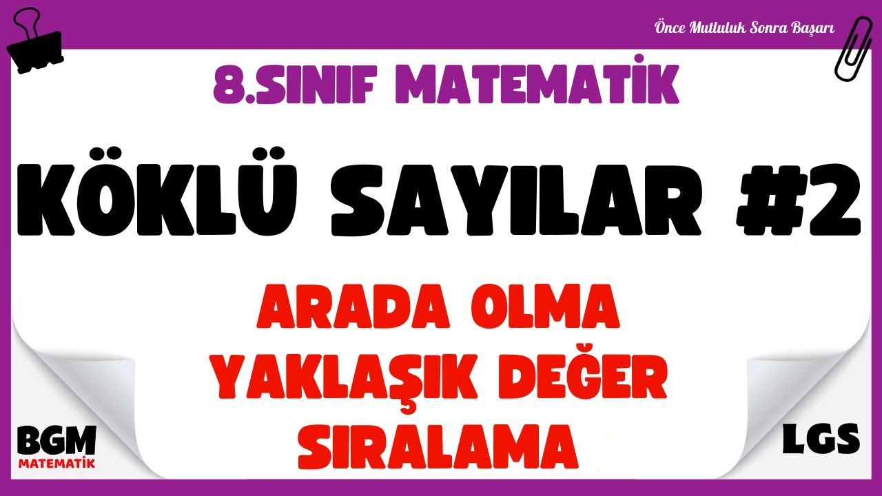 Köklü Sayılarda Sıralama ,Arada Olma ve Yaklaşık Değer / 8.Sınıf Lgs Matematik