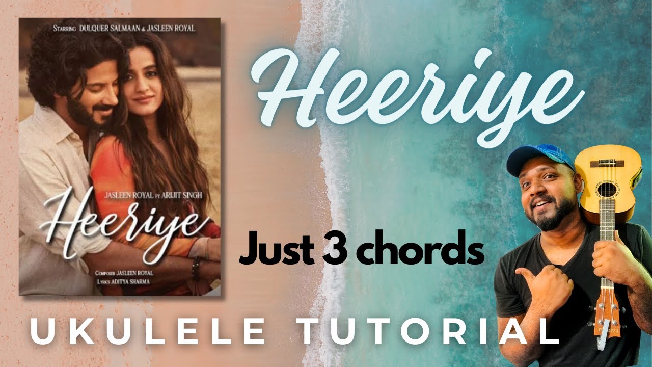 Heeriye - Ukulele Tutorial | ft Arijit Singh| Dulquer Salmaan| Alen Jojan Chords