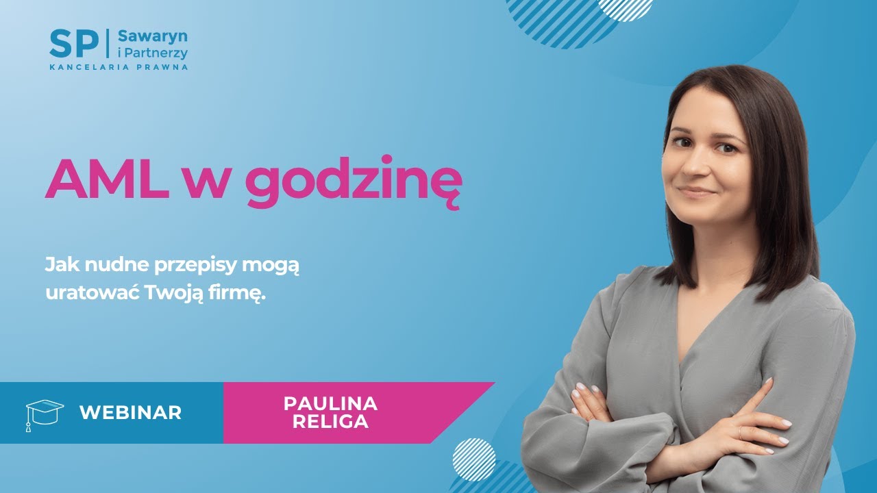 AML w godzinę - jak nudne przepisy mogą uratować Twoją firmę.
