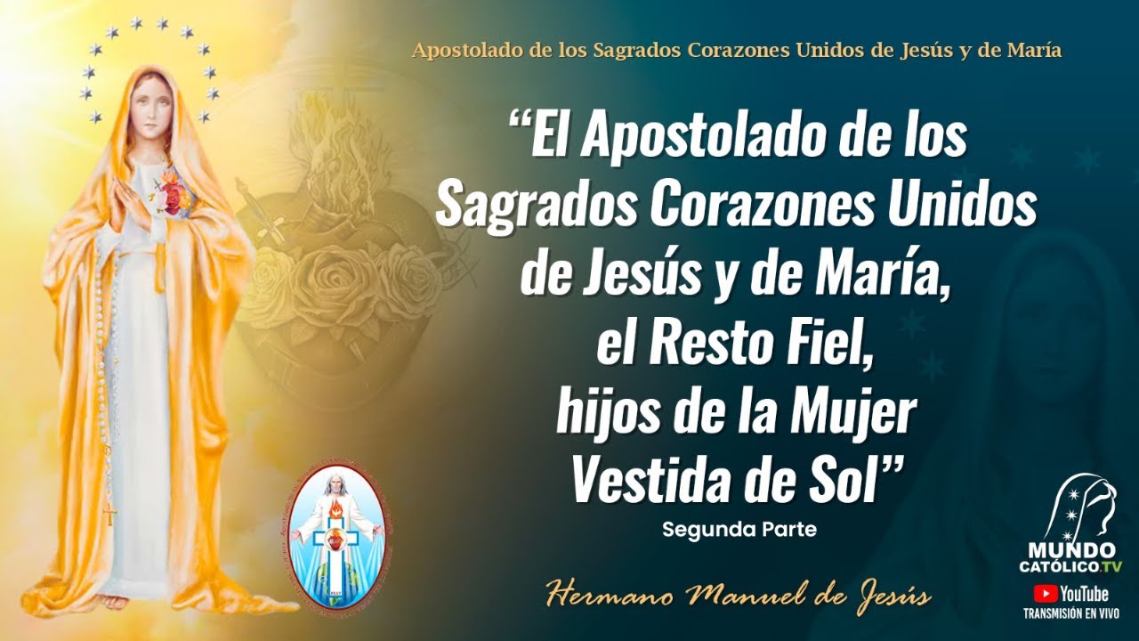 El apostolado de los Sagrados Corazones unidos de Jesús y de María, el Resto Fiel,  (segunda parte)