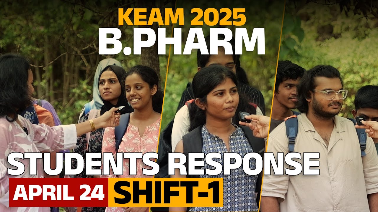 KEAM 2025 | B.Pharm - Students Response | Day 1 | Shift 1 | 24 April 2025