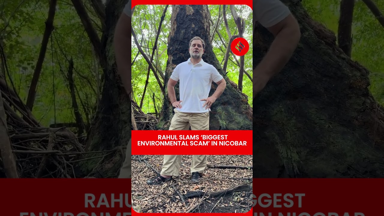 Rahul Gandhi Exposes &lsquo;Biggest Environmental Scam&rsquo; In Great Nicobar Island!