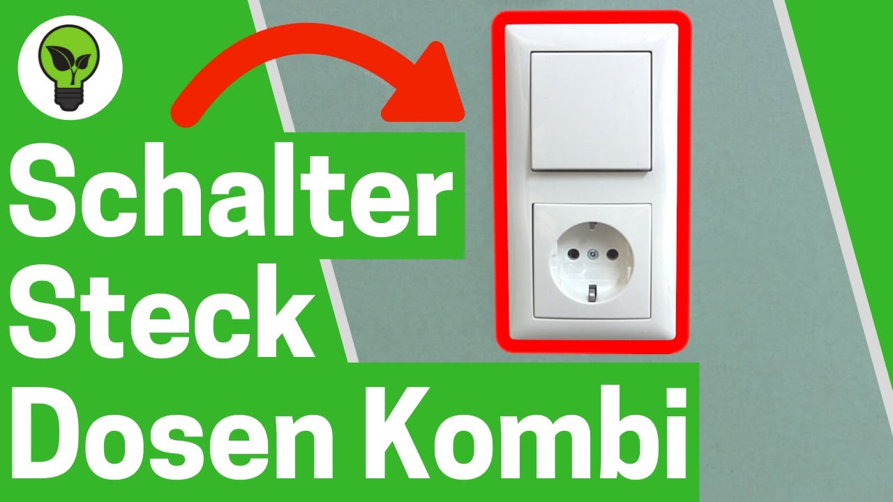 Lichtschalter Steckdose Anschlie&szlig;en ✅ ULTIMATIVE ANLEITUNG f&uuml;r Schalter mit Steckdosen Kombination!