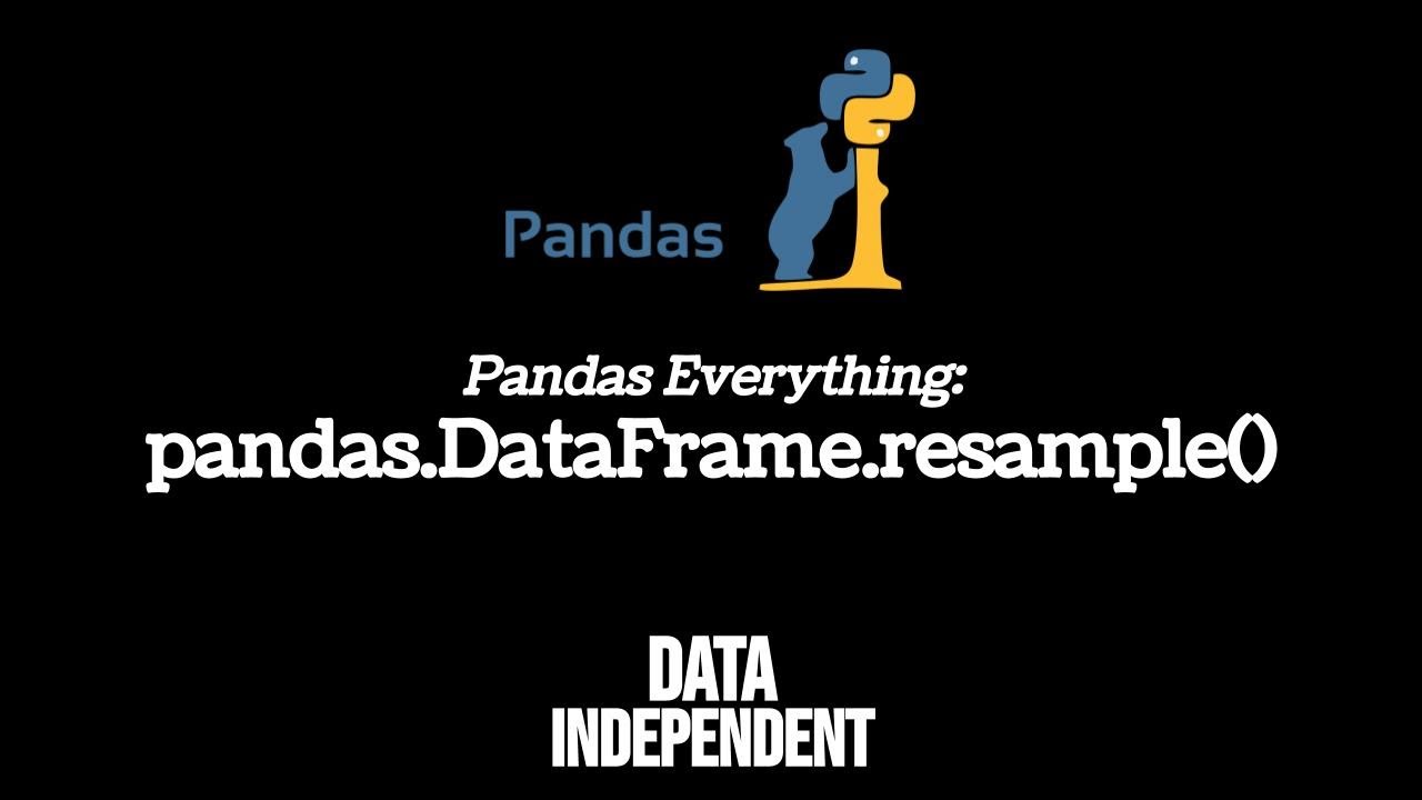 Pandas Resample | pd.DataFrame.resample()