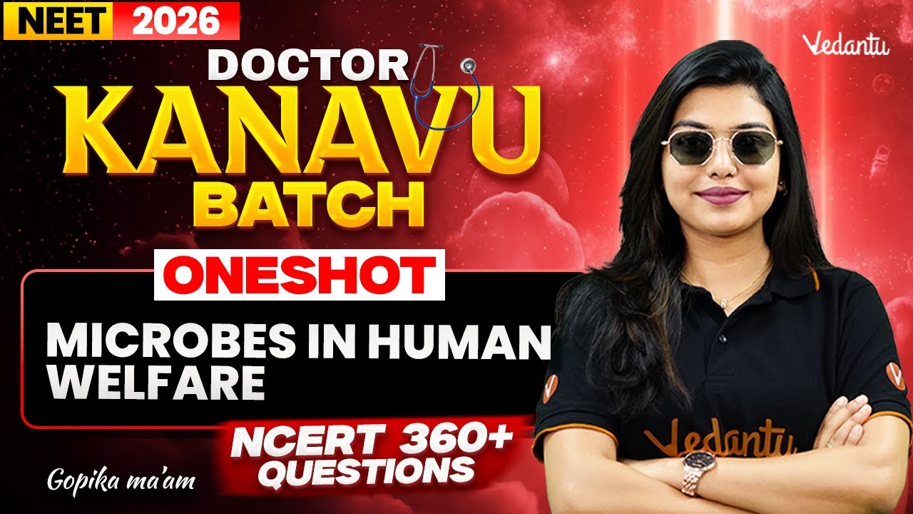 Microbes in Human Welfare One-Shot | NCERT 360+ Questions | NEET 2026 Biology | Gopika Mam