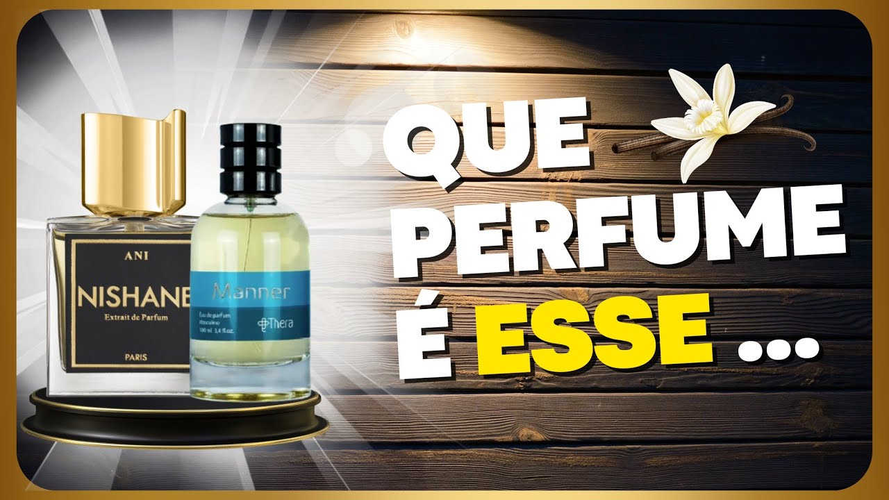 QUE CHEIRO É ESSE | Perfume MANNER da THERA COSMÉTICOS um Contratipo do ANI de Nishane