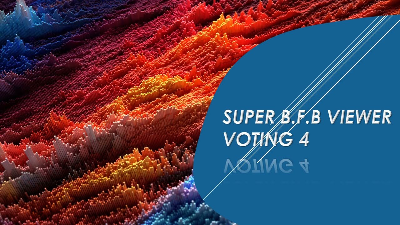 super b.f.b viewer voting 4