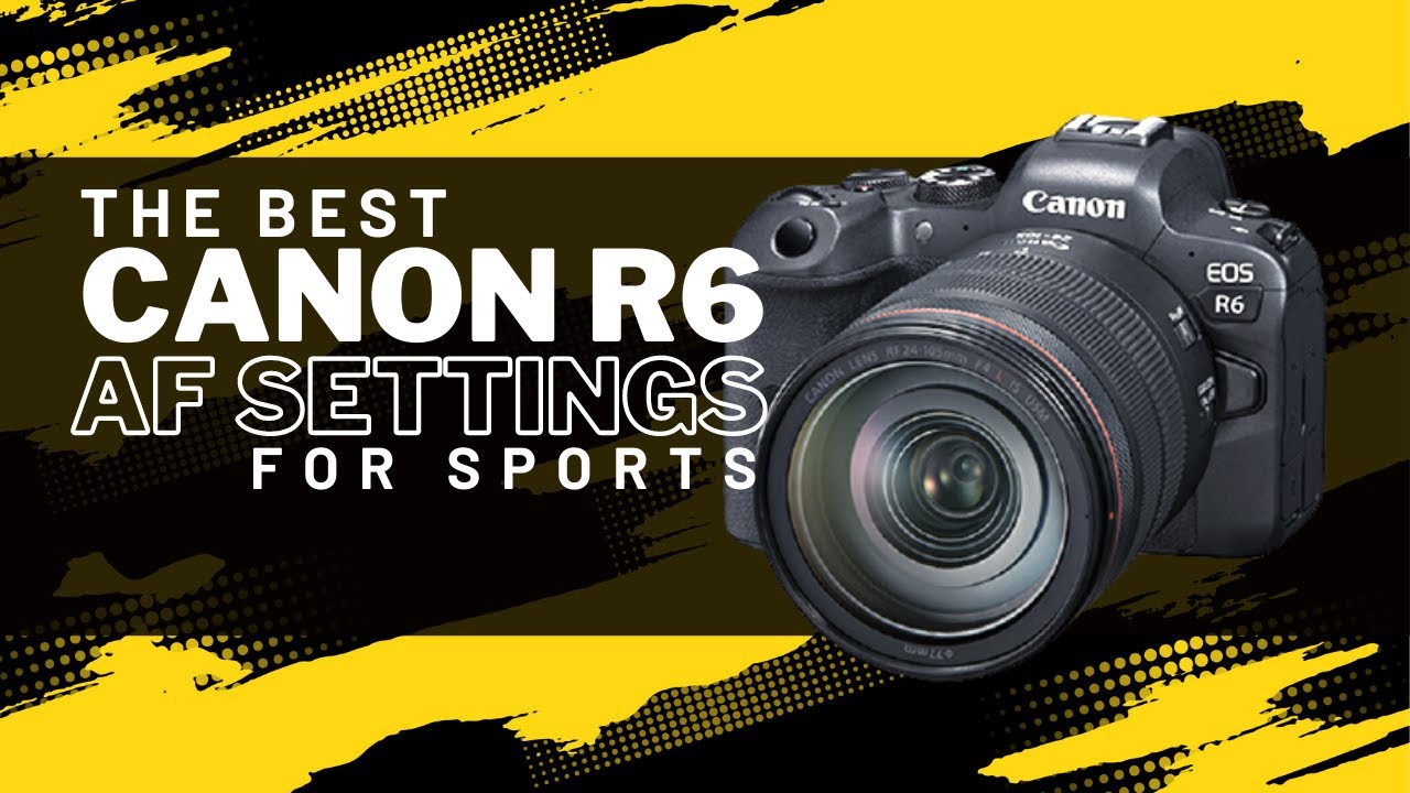 How to setup the CANON R6 for SPORTS Photography