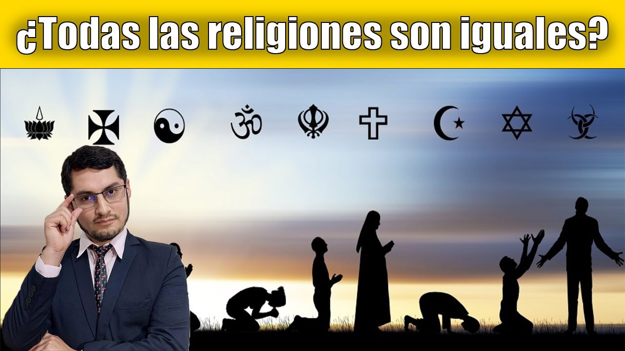 ¿Todas las religiones son iguales?