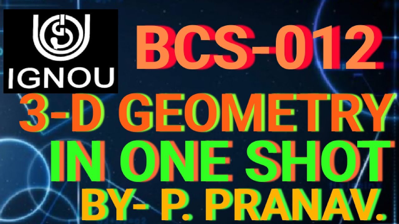 BCA IGNOU | BASIC MATHS | BCS012 | 3-D GEOMETRY | 3-D GEOMETRY IN ONE SHOT | IN ONE SHOT | IGNOU BCA