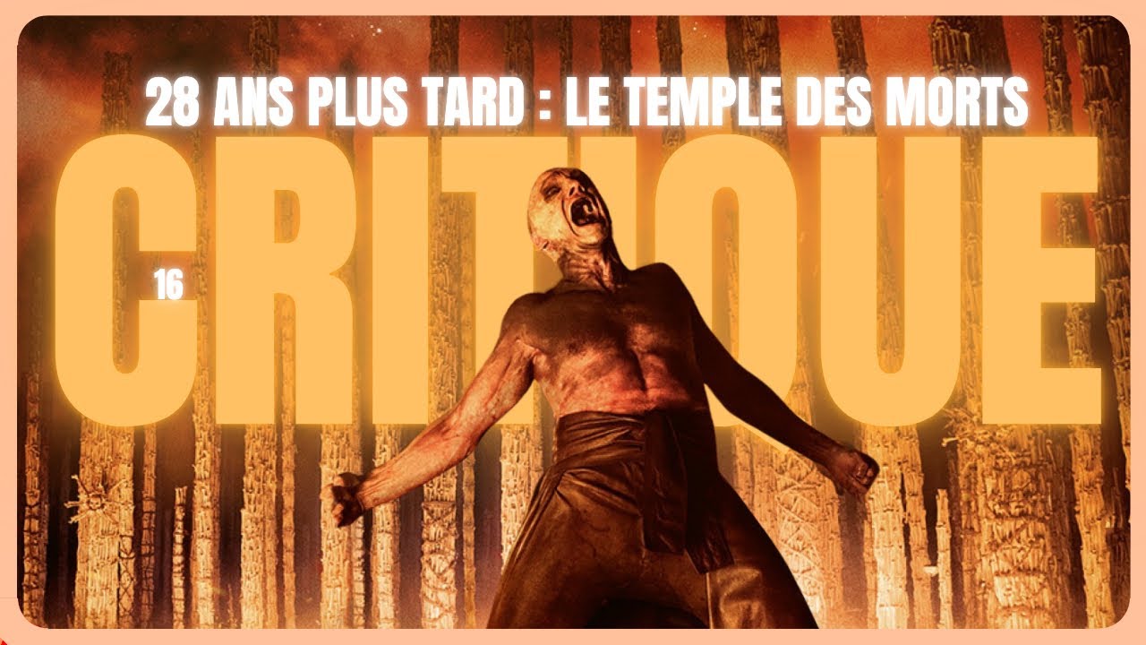 Ciné Eyes Cast 16 - 28 Ans Plus Tard : Le Temple des Morts : Une Pure folie  (Légers Spoils à 10:40)