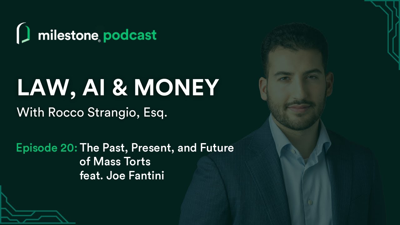 The Past, Present, and Future of Mass Torts feat. Joe Fantini | Law, AI & Money Ep. 20