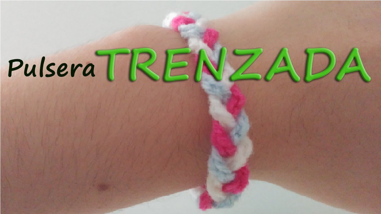 Cómo hacer una pulsera TRENZADA con lana